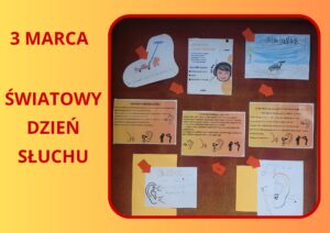 Plakat informacyjny „3 marca – Światowy Dzień Słuchu” z materiałami edukacyjnymi i rysunkami dzieci dotyczącymi higieny słuchu, oznak niedosłuchu i sposobów dbania o słuch.