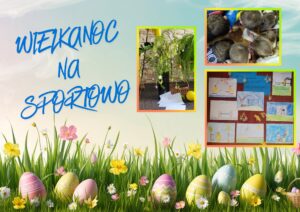 Plakat „Wielkanoc na sportowo”. Zawiera zdjęcia dzieci podczas zajęć oraz dekoracji i prac plastycznych o tematyce wielkanocnej, na tle trawy, kwiatów i kolorowych pisanek.