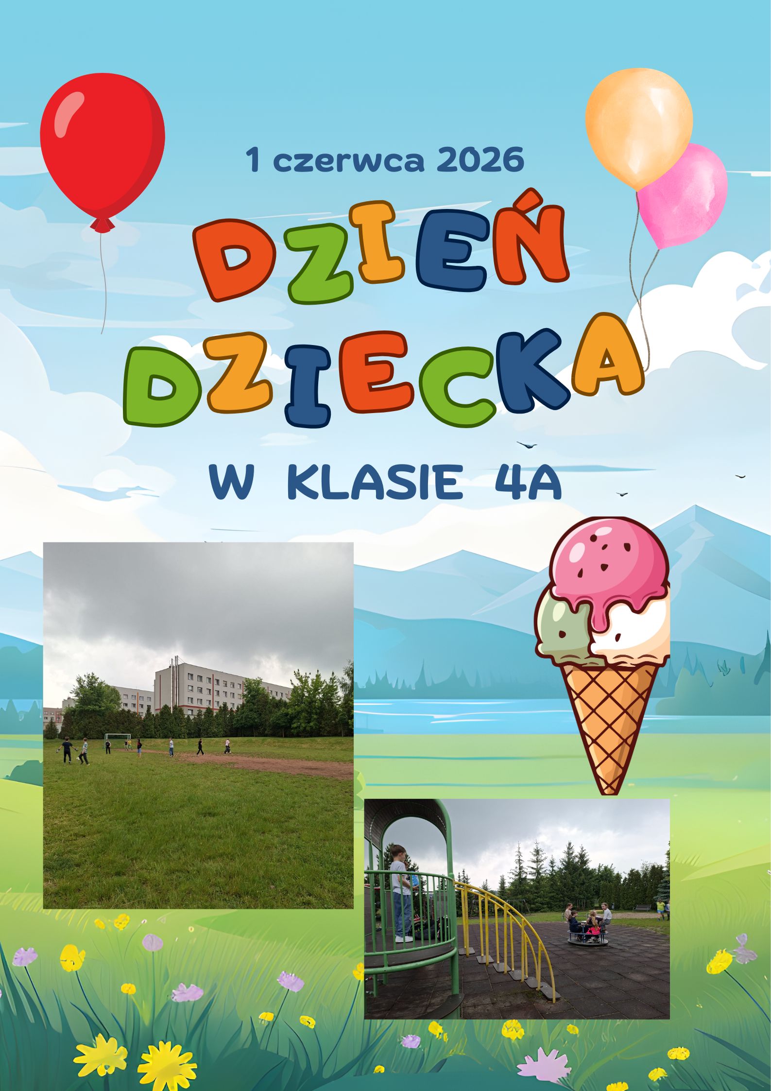 Grafika z napisem „Dzień Dziecka w klasie 4a”. Na zdjęciach uczniowie spędzają czas na świeżym powietrzu, grając na boisku i bawiąc się na placu zabaw. Całość utrzymana jest w radosnej, kolorowej stylistyce z motywem lodów i balonów.