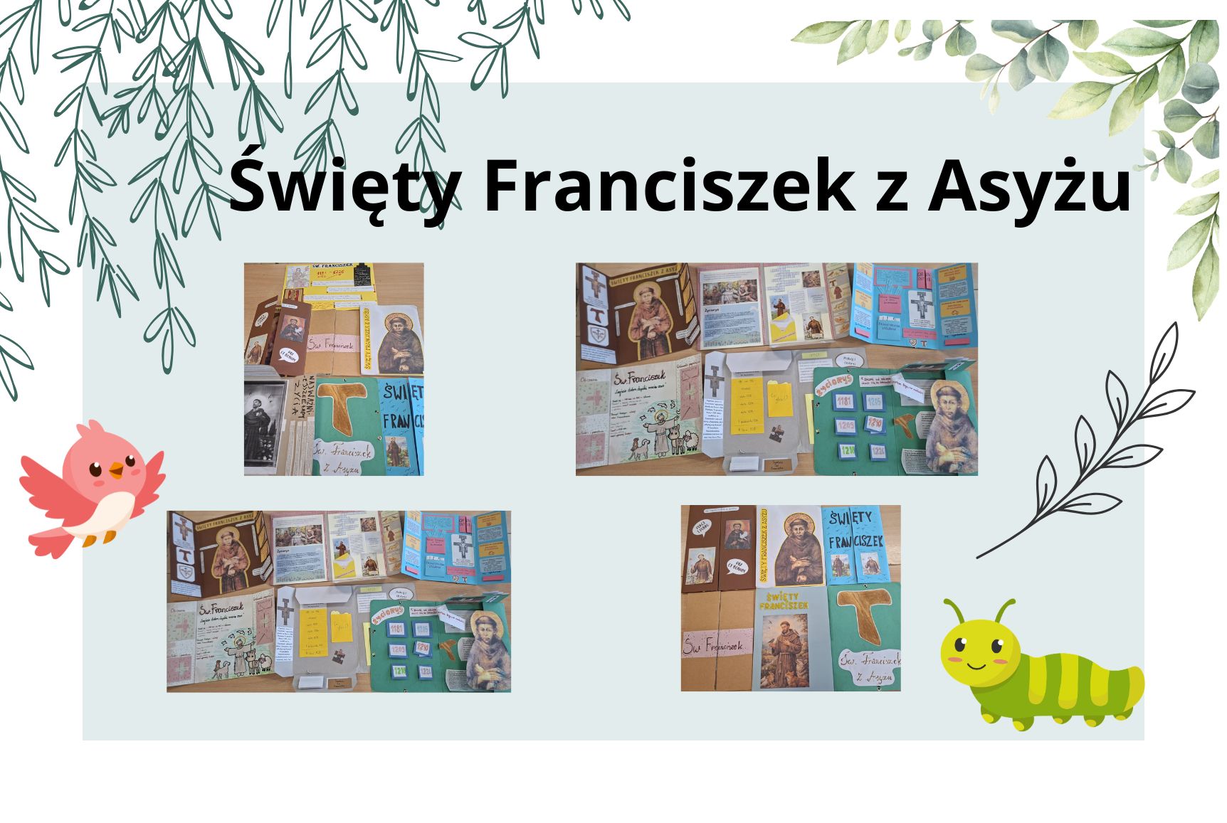 Kolaż zdjęć przedstawiających lapbooki, plakaty i prace plastyczne poświęcone św. Franciszkowi. Prace zawierają informacje biograficzne, ilustracje oraz symbole religijne związane z postacią świętej. Całość umieszczono na jasnym tle z dekoracyjnym motywem kwiatowym i tytułem „Święty Franciszek z Asyżu".