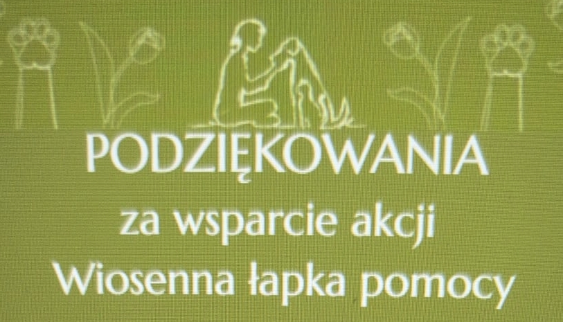 Podziękowanie za wsparcie akcji Wiosenna łapka pomocy