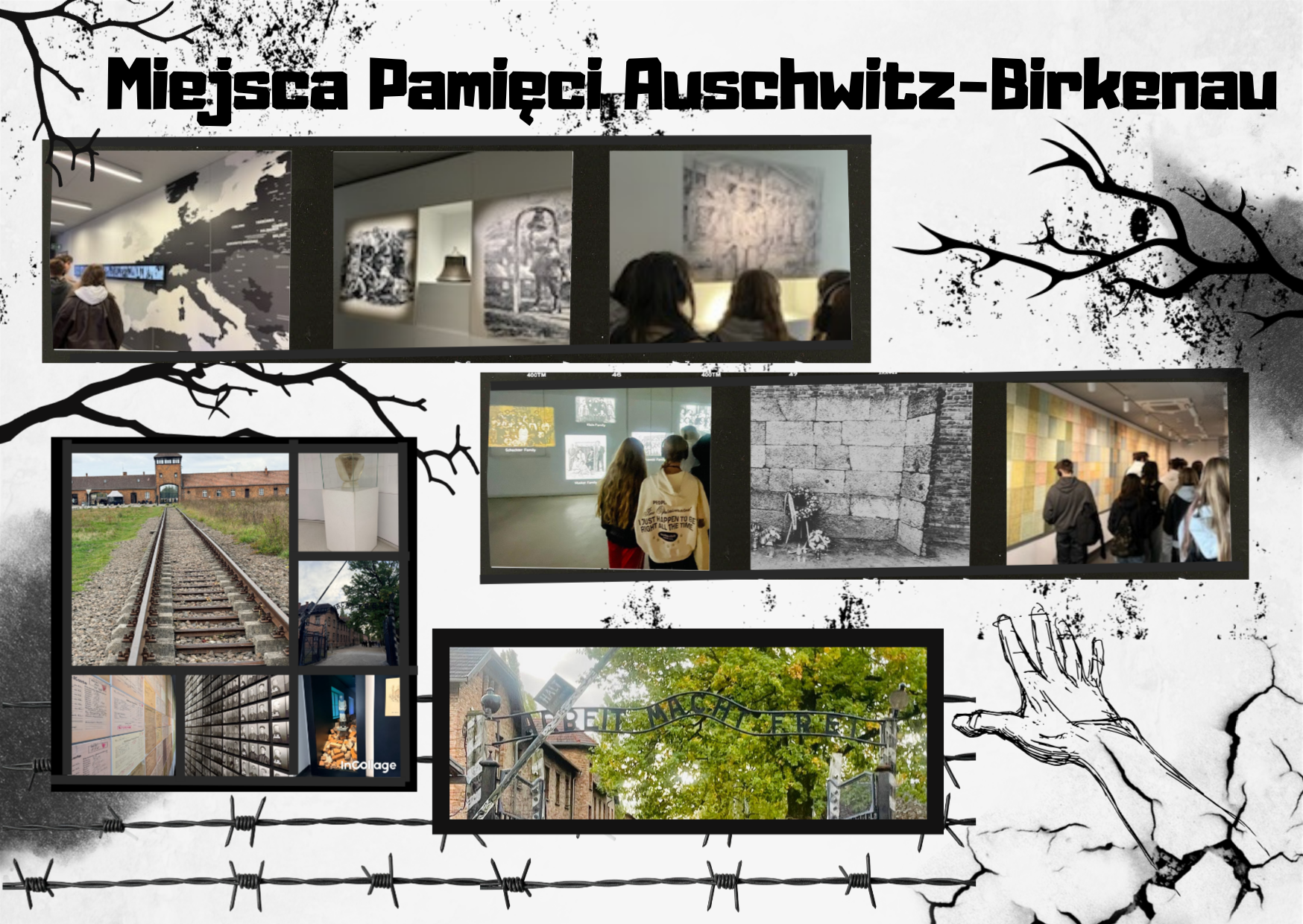 Kolaż ze szkolnej wycieczki do Miejsca Pamięci i Muzeum Auschwitz-Birkenau. Zdjęcia przedstawiają teren byłego obozu, bramę z napisem „Arbeit macht frei”, tory kolejowe, wystawy muzealne i uczniów zwiedzających ekspozycje upamiętniające ofiary Holokaustu.