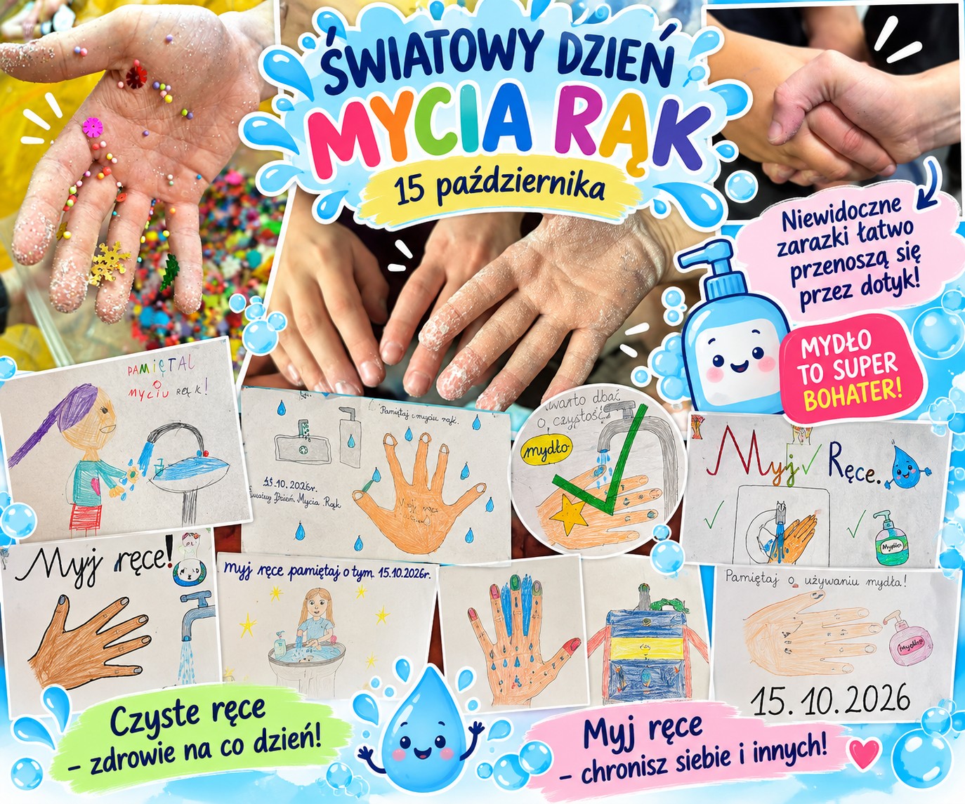 Kolaż z okazji Światowego Dnia Mycia Rąk, obchodzonego 15 października. Grafika przedstawia dłonie podczas mycia wodą z mydłem oraz prace plastyczne uczniów promujące higienę, czyste ręce i ochronę zdrowia. Hasło akcji: „Czyste ręce – zdrowie na co dzień!”.