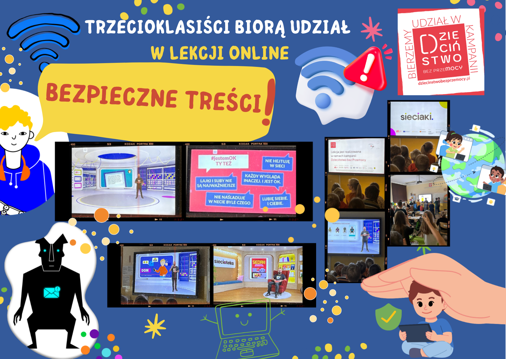 Grafika informująca o udziale uczniów klas trzecich w lekcji online „Bezpieczne treści!” w ramach kampanii „Dzieciństwo bez Przemocy”. Uczniowie uczestniczyli w zajęciach dotyczących bezpiecznego korzystania z internetu, ochrony prywatności i odpowiedzialnego zachowania w sieci.